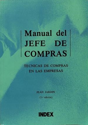 MANUAL DEL JEFE DE COMPRAS, TECNICAS DE COMPRAS EN LAS EMPRESAS | JEAN JARDIN