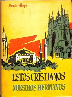 ESTOS CRISTIANOS NUESTROS HERMANOS | DANIEL ROPS