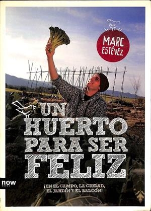UN HUERTO PARA SER FELIZ | ESTÉVEZ CASABOSCH, MARC