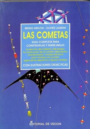 LAS COMETAS, GUÍA COMPLETRA PARA CONSTRUIRLAS Y MANEJARLAS | BRUNO GRELON, OLIVER LAURENT