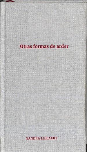 OTRAS FORMAS DE ARDER | SANDRA LIEBAERT