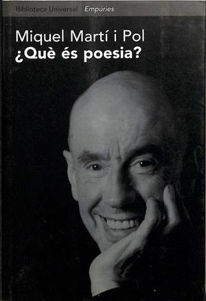 MIQUEL MARTÍ I POL ¿QUÈ ÉS POESIA? (CATALÁN) | MARTÍ I POL, MIQUEL