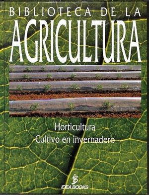 HORTICULTURA CULTIVO EN INVERNADERO  BIBLIOTECA DE LA AGRICULTURA