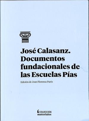 DOCUMENTOS FUNDACIONALES DE LAS ESCUELAS PÍAS | JOSÉ CALASANZ