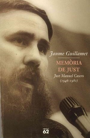 MEMÒRIA DE JUST. JUST MANUEL CASERO (1946-1981) . (CATALÁN) | GUILLAMET LLOVERAS, JAUME