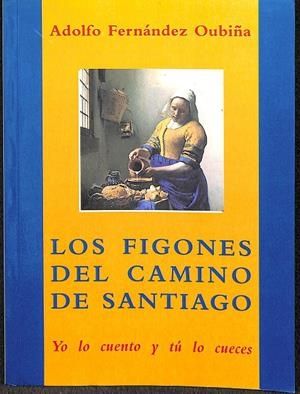 LOS FIGONES DEL CAMINO DE SANTIAGO | ADOLFO FERNÁNDEZ OUBIÑA