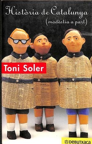 HISTÒRIA DE CATALUNYA ( MODÈSTIA A PART) (CATALÁN) | TONI SOLER