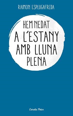HEM NEDAT A L'ESTANY AMB LLUNA PLENA (CATALÁN) | ESPLUGAFREDA, RAIMON
