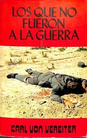 LOS QUE NO FUERON A LA GUERRA | KARL VON VEREITER