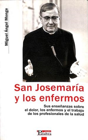 SAN JOSEMARÍA Y LOS ENFERMOS | MIGUEL ÁNGEL MONGE