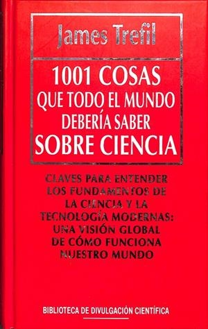1001 COSAS QUE TODO EL MUNDO DEBERÍA SABER SOBRE CIENCIA | JAMES TREFIL