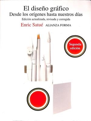 EL DISEÑO GRÁFICO DESDE LOS ORÍGENES HASTA NUESTROS DÍAS | SATUÉ, ENRIC
