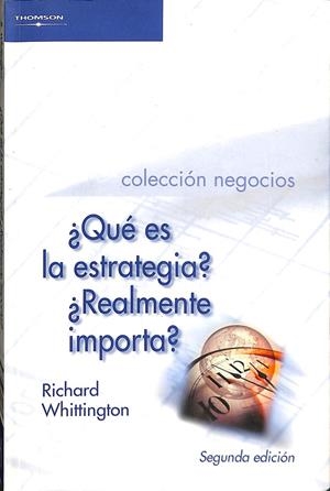 ¿QUÉ ES LA ESTRATEGIA? ¿REALMENTE IMPORTA? | INTERNATIONAL THOMSON PUBLISHING