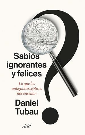 SABIOS IGNORANTES Y FELICES | TUBAU, DANIEL