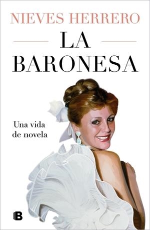 LA BARONESA UNA VIDA DE NOVELA | HERRERO, NIEVES