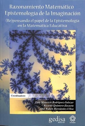 RAZONAMIENTO MATEMÁTICO EPISTEMOLOGÍA DE LA IMAGINACIÓN | LUIS MAURICIO RODRIGUEZ