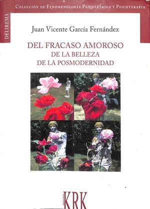 DEL FRACASO AMOROSO-  DE LA BELLEZA - DE LA PERSONALIDAD | JUAN VICENTE GARCIA FERNANDEZ