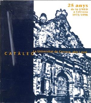 LA UNIVERSITAT DE CERVERA AHIR, I AVUI - CATÀLEG (CATALÁN) | AUTOREES VARIOS