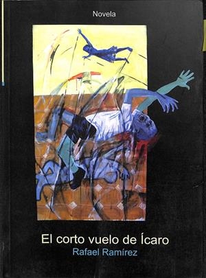 EL CORTO VUELO DE ICARO | RAFAEL RAMIREZ
