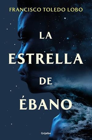 LA ESTRELLA DE ÉBANO | TOLEDO LOBO, FRANCISCO