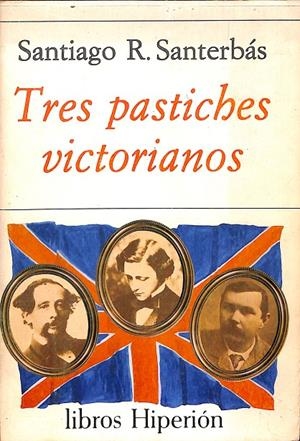 TRES PASTICHES VICTORIANOS | SANTIAGO R. SANTERBÁS