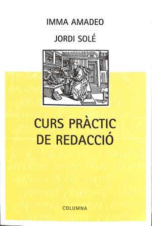 CURS PRÀCTIC DE REDACCIO - (CATALÁN) | SOLÉ, JORDI/AMADEO, IMMA