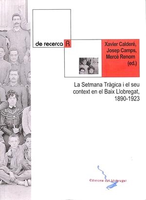 LA SETMANA TRÀGICA I EL SEU CONTEXT EN EL BAIX LLOBREGAT (CATALÁN)
