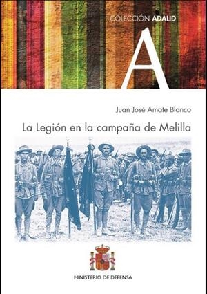 LA LEGIÓN EN LA CAMPAÑA DE MELILLA | JUAN JOSÉ AMATE BLANCO