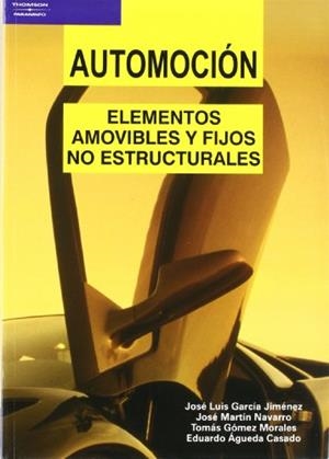 AUTOMOCIÓN -  ELEMENTOS AMOVIBLES Y FIJOS NO ESTRUCTURALES | ÁGUEDA CASADO, EDUARDO/MARTÍN NAVARRO, JOSÉ/GARCÍA JIMÉNEZ, JOSÉ LUIS/GÓMEZ MORALES, TOMÁS