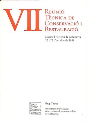 VII REUNIÓ TÈCNICA DE CONSERVACIÓ I RESTAURACIÓ (CATALÁN) | MUSEU D'HISTÒRIA DE CATALUNYA