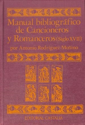 MANUAL BIBLIOGRÁFICO DE CANCIONEROS Y ROMANCEROS (SIGLO XVII) VOL. III | ANTONIO RODRIGUEZ-MOÑINO