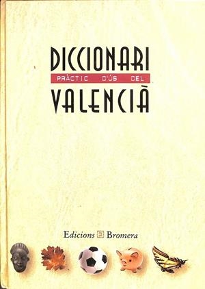 DICCIONARI PRÀCTIC D'ÚS DEL VALENCIÀ | SANMARTÍN BONO, OFÈLIA/CHULIÀ MARTÍ, CONXA
