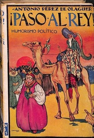 ¡PASO AL REY! HUMORISMO POLÍTICO | ANTONIO PEREZ DE OLAGUER