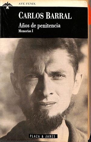 AÑOS DE PETITENCIA -  MEMORIAS I | CARLOS BARRAL