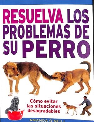 RESUELVA LOS PROBLEMAS DE SU PERRO | O'NEILL, AMANDA