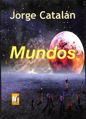 MUNDOS | CATALAN SARRION, JORGE