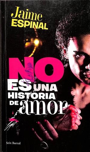 NO ES UNA HISTORIA DE AMOR | ESPINAL, JAIME