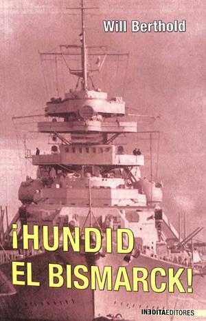 ¡HUNDID EL BISMARK! | WILL BERTHOLD