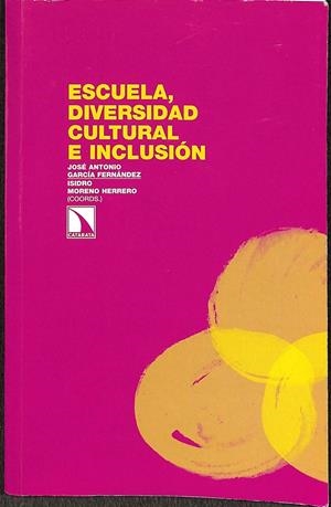 ESCUELA, DIVERSIDAD CULTURAL E INCLUSIÓN | JOSÉ ANTONIO GARCÍA FERNÁNDEZ; ISIDRO MORENO HERRERO