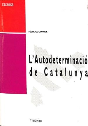 L'AUTODETERMINACIÓ DE CATALUNYA (CATALÁN) | FELIX CURCURULL
