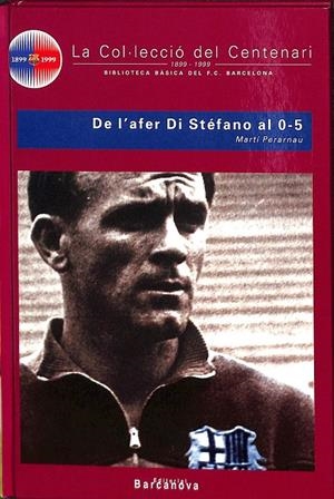 LA COL.LECCIO DEL CENTENARI DE L AFER DI STEFANO AL 0-5 N 11 (CATALÁN) | MARTI PERARNAU
