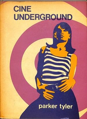 CINE UNDERGROUND HISTORIA CRITICA | PARKER TYLER