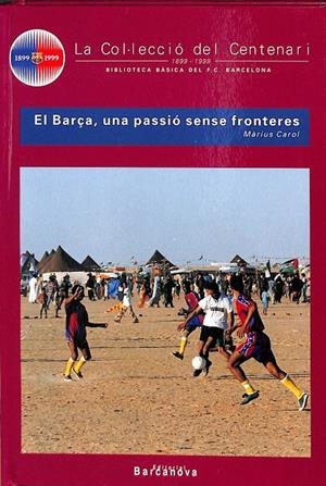 LA COL.LECCIÓ DEL CENTENARI EL BARÇA UNA PASSIÓ SENSE FRONTERES N 24 (CATALÁN) | MARIUS CAROL