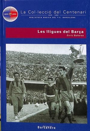 LA COL.LECCIO DEL CENTENARI LES LLIGUES DEL BARÇA N 14 (CATALÁN) | ENRIC BAÑERES 