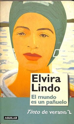 EL MUNDO ES UN PAÑUELO | ELVIRA LINDO
