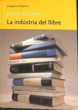 LA INDÚSTRIA DEL LLIBRE. (CATALÁN) | EPSTEIN, JASON