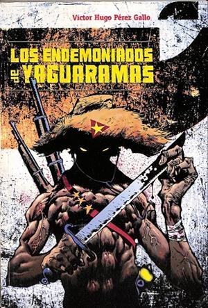 LOS ENDEMONIADOS DE YAGUARAMAS | VICTOR HUGO PÉREZ GALLO