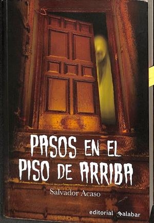 PASOS EN EL PISO DE ARRIBA | SALVADOR ACASO