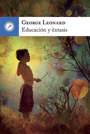 EDUCACIÓN Y ÉXTASIS | LEONARD, GEORGE