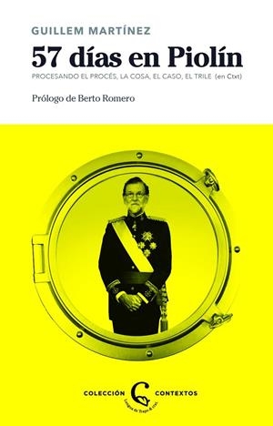 57 DÍAS EN PIOLÍN PROCESANDO EL PROCÉS, EL CASO, LA COSA, LA TRILA | MARTÍNEZ, GUILLEM